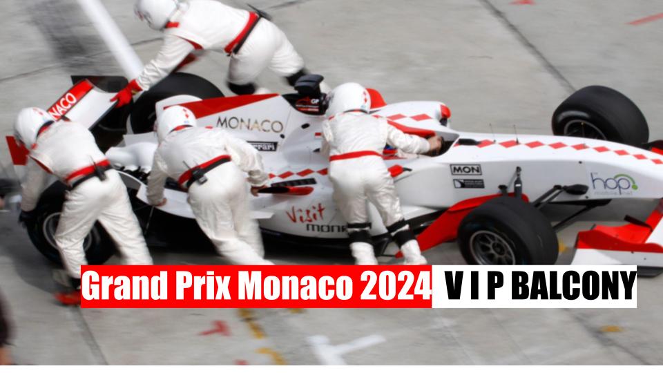 10 Tickets Full BALCONY - Grand Prix VIP - Monaco 2024